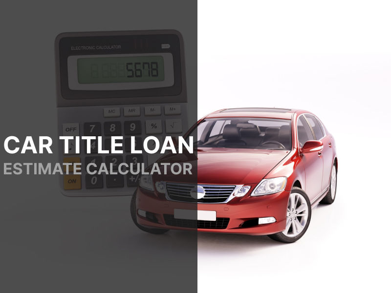 Car Title Loan Estimate Calculator for Indiana Residents